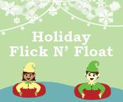 Holiday Flick N’ Float
